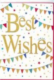This congratulations card presents a scene of quiet yet unmistakable celebration, ideal for pairing with a bouquet delivered across South Ruislip. The card itself is a clear, bright white, providing a fresh backdrop for the central message, Best Wishes, written in generous, sweeping script. The letters are embossed and coated in a softly sparkling gold, so they rise gently from the surface, catching the light like glints of sunshine on car roofs along Victoria Road. Above and below the words, strings of colourful bunting stretch in relaxed arcs, evoking decorations hung for a garden gathering or family party. Each small triangular flag wears its own vivid shade-rich blue, cheerful red, grassy green, canary yellow, and soft purple-and many are further animated with petite dots, clean stripes, or tiny geometric designs. These details add layers of personality, as if each flag carries its own story. Scattered around the bunting and wording are little stars and circles, printed in gold and matching colours, arranged as though they are pieces of confetti that have just been thrown to celebrate good news near one of South Ruislip's quiet residential streets. There is plenty of breathing space between the design elements, so despite the colour and sparkle, the card feels modern and uncluttered. The overall mood is uplifting and affectionate, suitable for congratulating a loved one on a promotion, wishing someone luck in a new job, or marking a special milestone such as a move to a new home. It visually conveys warmth, encouragement, and the thrill of fresh possibilities, much like receiving a surprise bouquet and card on your doorstep.